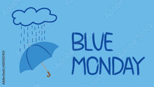 Blue Monday greeting with rain and umbrella element. bad weather