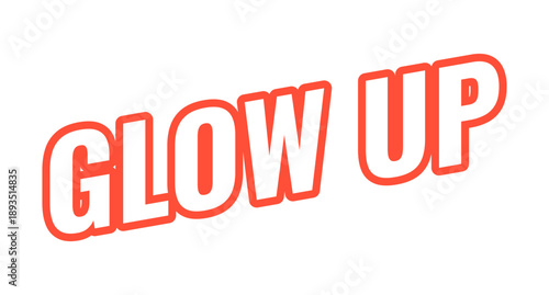 Glow up modern bold outlined web element. Personal transformation. Beauty enhancement. Self care. Style upgrade. Slanted text design with red contour. Angled typography, UI UX. Oswald font used