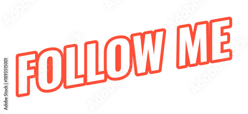 Follow me modern bold outlined web element. Invite followers. Increase subscriber count. Add friend. Gain followers. Slanted text design with red contour. Angled typography, UI UX. Oswald font used