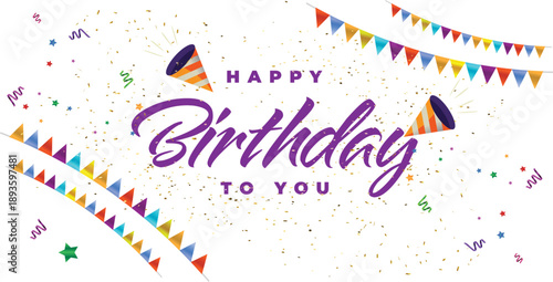 Happy birthday to you message with colorful confetti and party poppers for festive celebration background vector