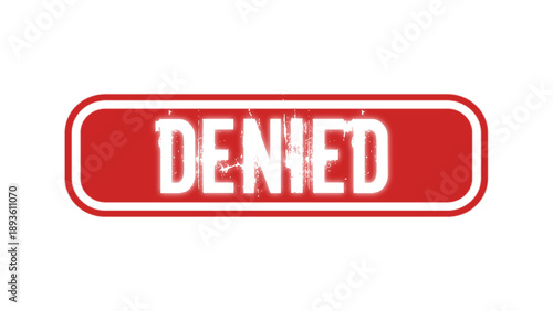 Denied Red Rubber Stamp Text for Rejected Requests Authorization Refusal and Business Decisions