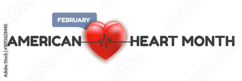 American Heart Month February text banner vector illustration, creative 3D red heart with heartbeat pulse isolated on white background, medical awareness health promotion. Heart Month logo design