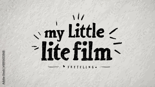 Creative hand-drawn 'my Little lite film' text graphic with 'storytelling' concept, ideal for video, film, or media production