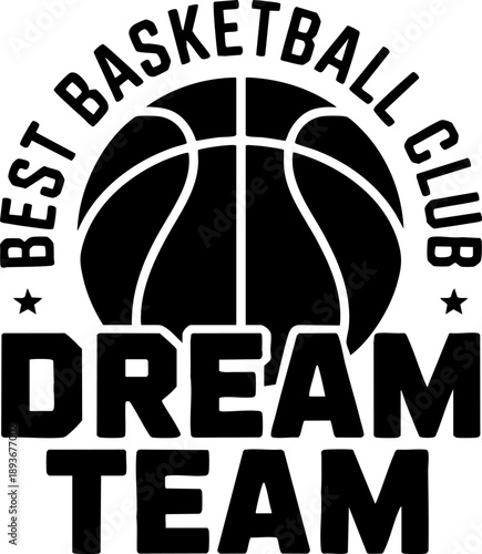 Basketball dream team insignia logo showing ball and slogan for club branding or sports design