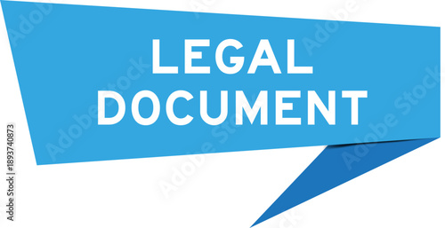 Blue color speech banner with word legal document on white background