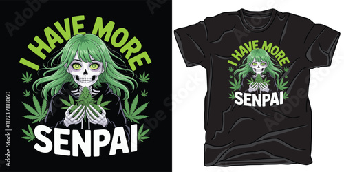 Anime girl with skeleton face holding marijuana plant, I have more senpai phrase