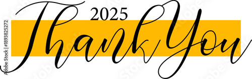"Thank you 2025" written in yellow on a white background. “Thank You 2025” celebration concept marking the end of the year and new beginnings. Perfect for farewell events, year-end reflections