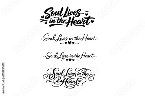 Soul Lives in the Heart. Create a calligraphy lettering illustration of the phrase: Soul Lives in the Heart.