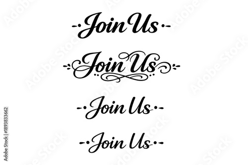 Join Us. Create a calligraphy lettering illustration of the phrase: Join Us. Render 3 variations of this