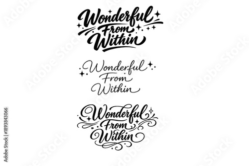 Wonderful From Within. Create a calligraphy lettering illustration of the phrase: Wonderful From Within.
