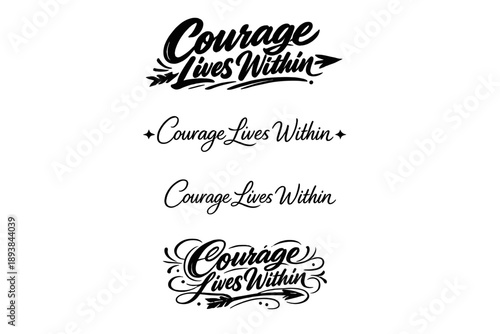 Courage Calligraphy Trio. Courage Lives Within. Create a calligraphy lettering illustration of the phrase: