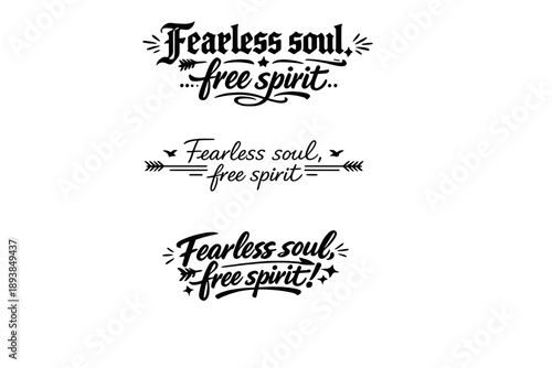 Fearless soul, free spirit. Create a calligraphy lettering illustration of the phrase: Fearless soul, free