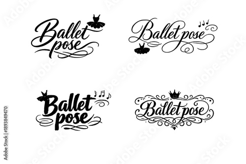 Ballet pose. Create a calligraphy lettering illustration of the phrase: Ballet pose. Render 4 radically