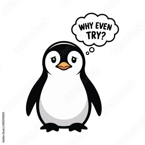 A cartoon penguin with a sad expression contemplates life visualized by a speech bubble questioning the point of effort high-quality professional detailed.