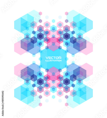 Abstract geometric background. Transparent colored hexagons. Template for poster, flyer, banner, card or cover. Vector illustration.