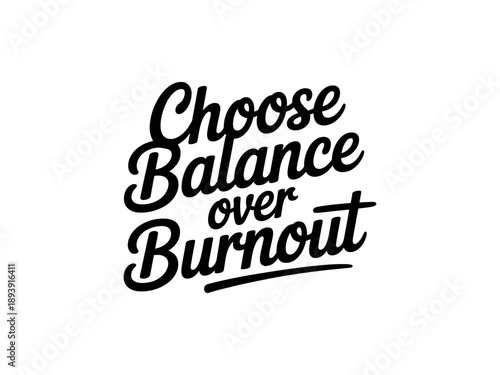 A motivational quote about choosing balance over burnout for a healthy lifestyle