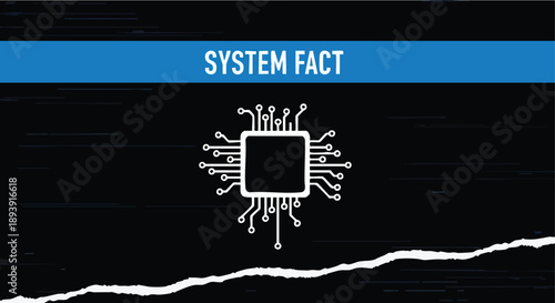 System Fact. Technology. Microchip. Digital. Information.
