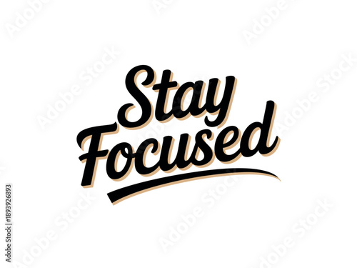 A motivational phrase to help people stay focused and driven in their daily lives