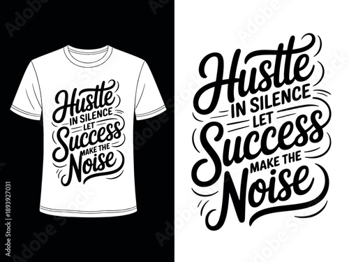 A motivational t-shirt design with a powerful quote about success and hard work