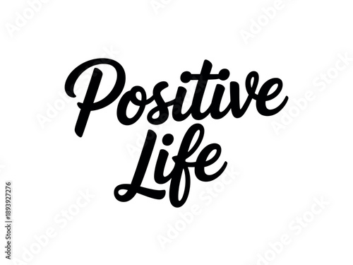 A stylized typography of the phrase Positive Life in black cursive font on a white background
