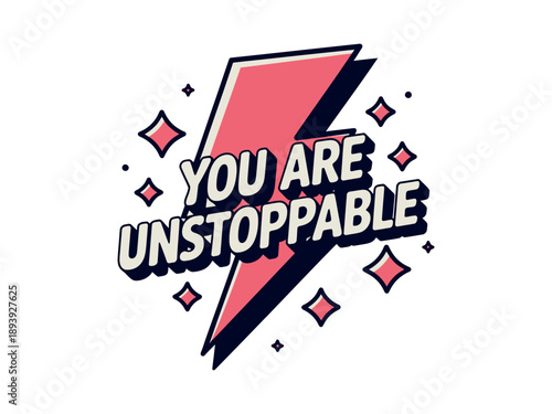 A motivational graphic with the phrase 'You are unstoppable' surrounded by a lightning bolt and stars