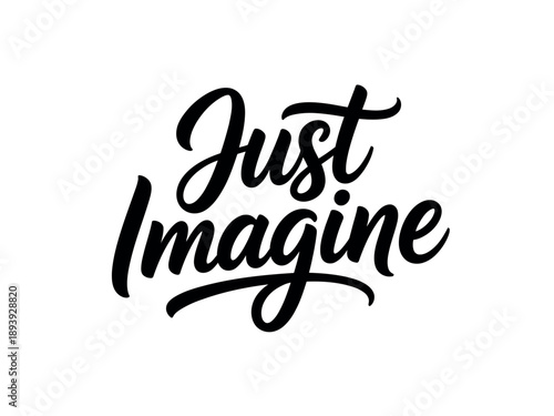 A stylized black text that reads 'Just Imagine' on a white background