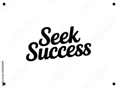 A motivational phrase 'Seek Success' written in black cursive font on a white background
