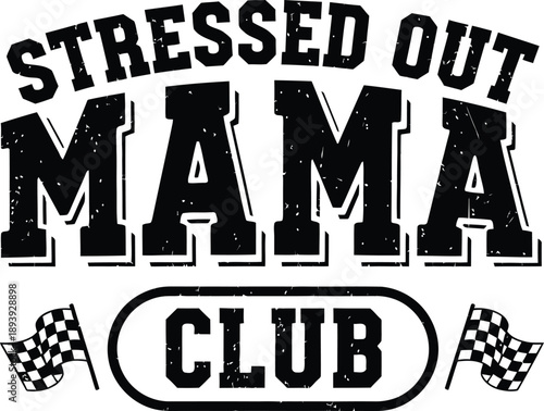 Stressed Out Mama Club Typography Design