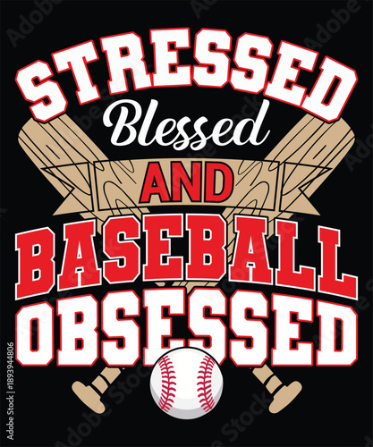 Stressed Blessed and Baseball Obsessed Typography Graphic Design