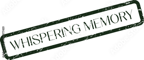 Whispering Memory conceptual rubber stamp impression evoking cherished recollections and past experiences