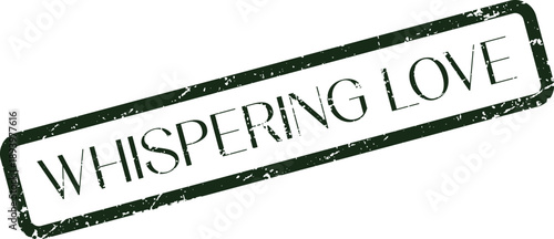 Whispering Love conceptual rubber stamp impression symbolizing profound affection and emotional connection