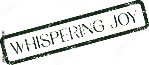 Whispering Joy conceptual rubber stamp impression reflecting subtle happiness and positive emotions