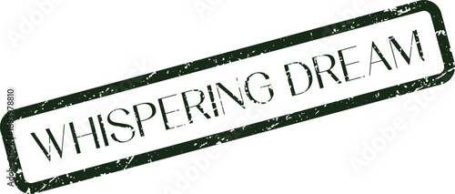 Distressed green stamp impression with text Whispering Dream for various uses