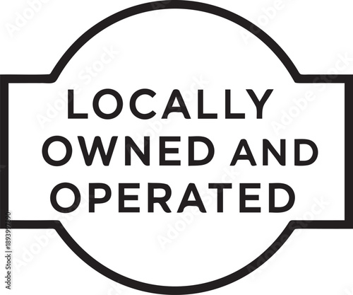 Locally owned and operated business slogan, support local entrepreneurship