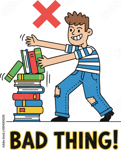 Vector illustration depicting a "bad thing" scenario where a mischievous boy pushes over a stack of books. The design features a red cross mark and bold text, serving as an educational example of nega