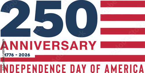 250th anniversary of american independence day 1776-2026 bicentennial celebration logo graphic