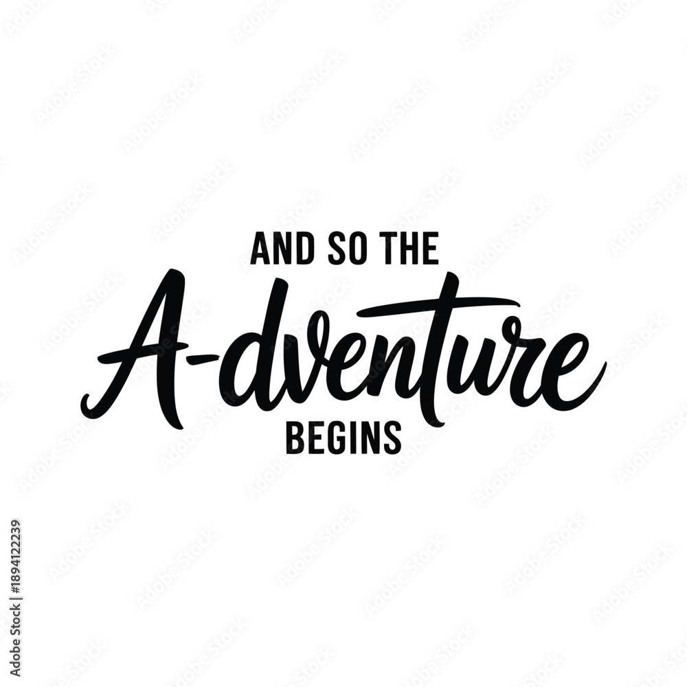 Fototapeta premium Black lettering displays the phrase and so the adventure begins on white