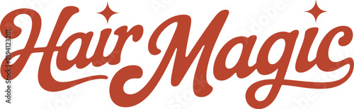 Retro Groovy Hair Magic Typography Vector Lettering for Beauty Salon DECOR and Hairdresser Apparel