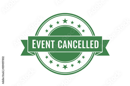Green event cancelled stamp or badge with stars on for notification purposes
