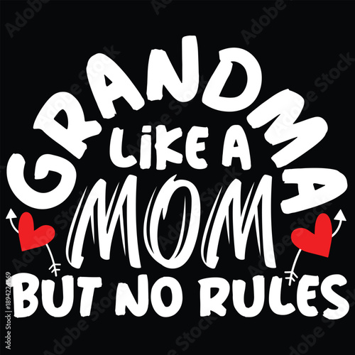 Grandma Like A Mom But No Rules T shirt Design