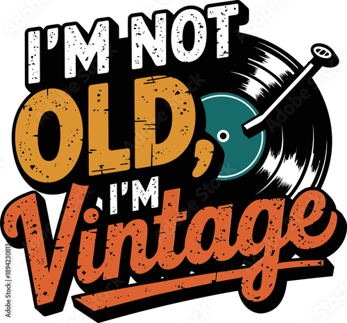 I'm not old I'm vintage svg, Birthday Vintage Svg, Aged to perfection svg, Birthday Limite edition svg