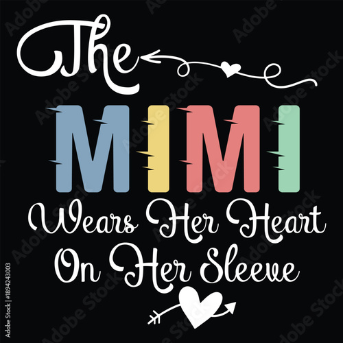 The Mimi  Wears Her Heart On Her Sleeve T shirt Design