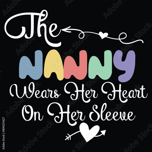 The Nanny  Wears Her Heart On Her Sleeve T shirt Design