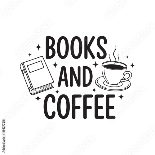 Books and Coffee Cozy Reading Typography Graphic for Caffeine Lovers