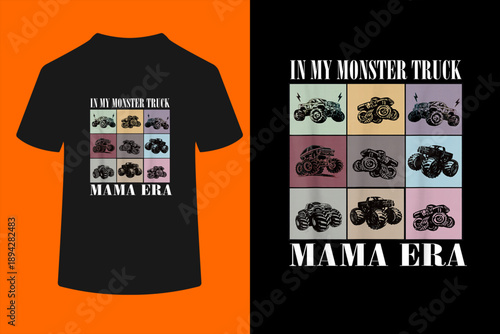 in My Monster Trucks Mama Era T-Shirt

