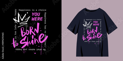 Retro urban style grunge drawing with slogan text. Graffiti tagging of Born to shine. Vector illustration design for fashion graphics, t shirt prints. Nostalgia for 1980s and 1990s - Vector artwork