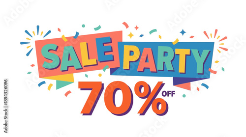 Exciting Sale Party Event with 70% Off on Colorful Decorations and Confetti