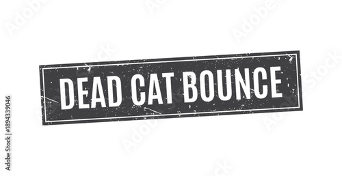 black dead cat bounce grunge rubber stamp for financial market recovery and trading analysis disclaimer