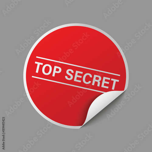 Red circular peeled sticker displaying white top secret text for confidential information and private files