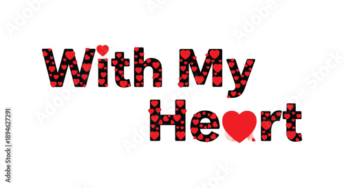 The phrase with my heart is displayed in a bold red silhouette style on transparent background high quality professional detailed modern